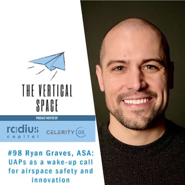 #98 Ryan Graves, ASA: UAPs as a wake-up call for airspace safety and innovation