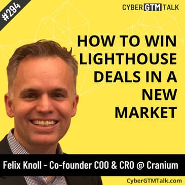 How to Win Lighthouse Deals in a New Market - Felix Knoll COO/CRO Cranium
