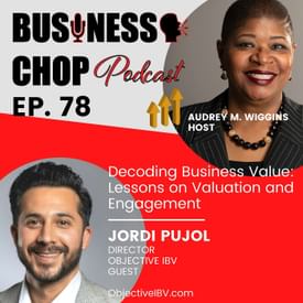 Decoding Business Value: Lessons from Jordi Pujol on Valuation and Engagement