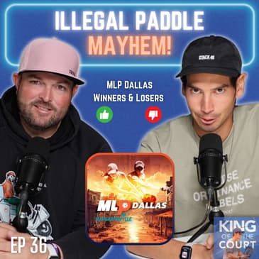 Illegal Paddle Mayhem! | MLP Dallas Recap, Paddle Testing Failures & Trash Talk - Ep. 36