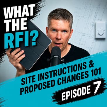 The Art of Issuing Site Instructions & Proposed Changes
