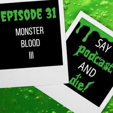 S01E31 - Monster Blood III (Goosebumps #29)