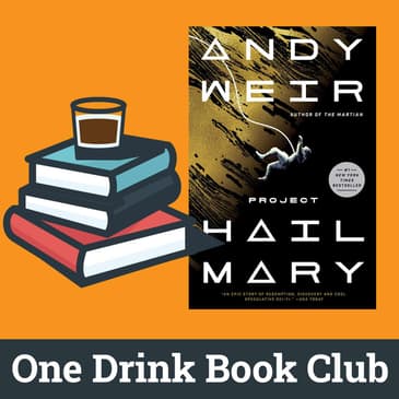 One Drink Book Club | Project Hail Mary by Andy Weir