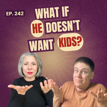 When One Partner Wants a Baby… And the Other Doesn’t | Ep. 242