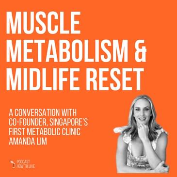 #093 Muscle, Metabolism & Midlife Reset with Amanda Lim