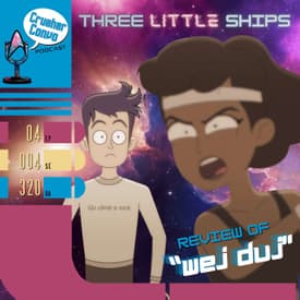 Ep: 080 Three Little Ships | Star Trek: Lower Deck's "wej Duj" Review