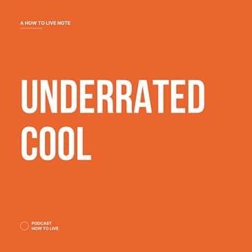 #107 Underrated cool