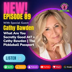 What Are You Secretly Good At? + Cathy Bawden | The Pickleball Passport