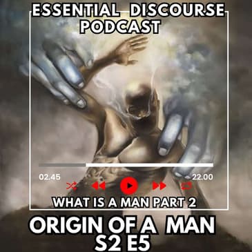 What Is A Man? Part 2: The Origin of a Man.