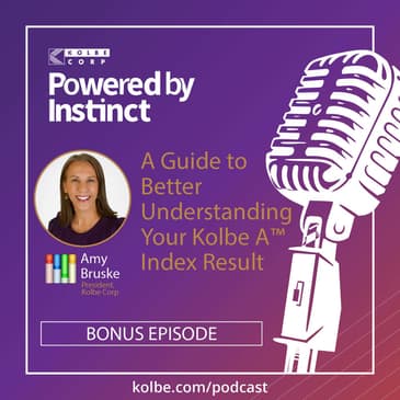 BONUS EPISODE: Understanding Your Kolbe A™ Index Result, with Amy Bruske