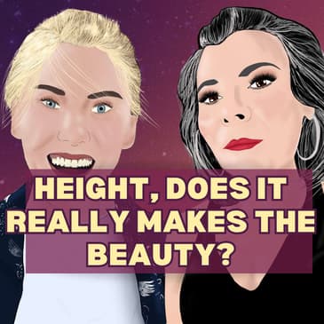 23: I Wish I Was a Little Bit Taller - Does Height Really Matter?