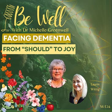 Facing Dementia: From "Should" to Joy