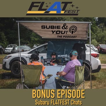 BONUS: Subaru FL4TFEST Chats