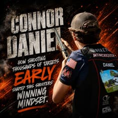 Connor Daniel: How shooting thousands of targets Early Shaped This Shooters' Winning Mindset