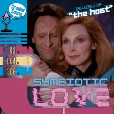 Ep: 079 Symbiotic Love | The Next Generation's "The Host" Review
