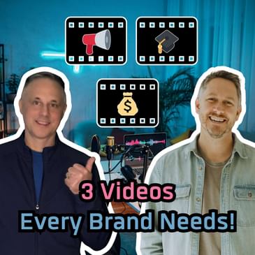 The 3 Videos Every Brand Needs, with Tim Bradley