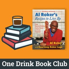 One Drink Book Club | Al Roker's Recipes to Live By