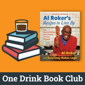 One Drink Book Club | Al Roker's Recipes to Live By