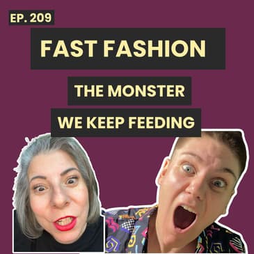 209: Fast Fashion Manipulates You: Why You Keep Buying It & How to Stop
