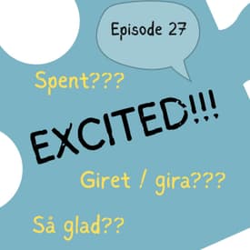 #27 Norwegian excitement ... is three different emotions! - So exciting! Så spennende!