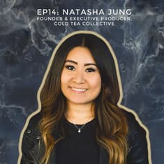 #14 - Building a Platform for Asian Millennial Stories with Natasha Jung, Founder & Executive Producer of Cold Tea Collective