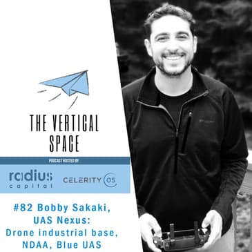 #82 Bobby Sakaki, UAS Nexus: Drone industrial base, NDAA, Blue UAS