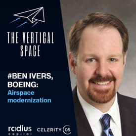 #105 Ben Ivers, Boeing: Airspace modernization