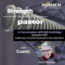 167- Testimony: Powerful Renewal in the Holy Spirit- with John Knapp