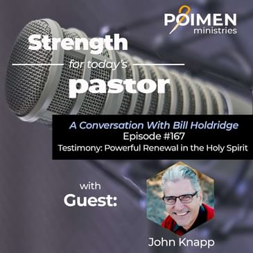 167- Testimony: Powerful Renewal in the Holy Spirit- with John Knapp