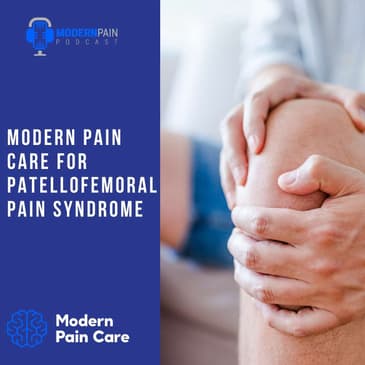 Modern Pain Care For Patellofemoral Pain Syndrome