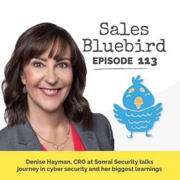 113: Denise Hayman, CRO at Sonrai Security talks journey in cyber security and her biggest learnings