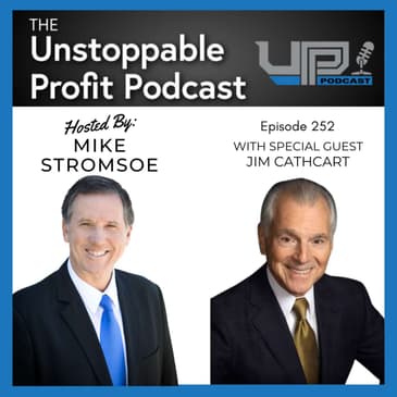 Episode 252: You’ll Be Safe Until You Live With Jim Cathcart