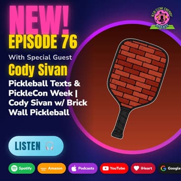 Pickleball Texts & PickleCon Week | Cody Sivan w/ Brick Wall Pickleball