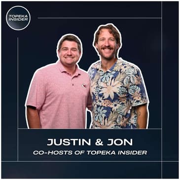 Topeka Insider: The Journey of a Local Podcast's First Year | Justin & Jon
