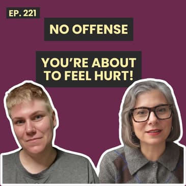 221: No Offense, But…’ Why This Phrase Is More Harmful Than Honest | Communication & Boundaries