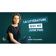 E04 - Fanny Taillandier: Écrire pour comprendre l'ambiguïté humaine