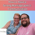 Special Episode: How to have a Strong Marriage part 1 Communication