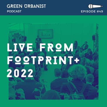 #49: "We're not doing doom and gloom!" - Live from Footprint+ Sustainability Conference