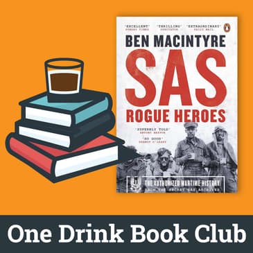 One Drink Book Club | Rogue Heroes by Ben Macintyre