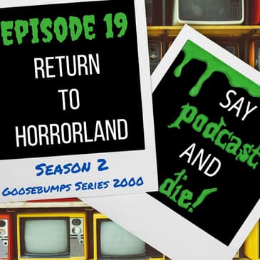 S02E19 - Return to HorrorLand (Goosebumps Series 2000 #13)