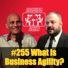 AA255 - What is Business Agility? The 5 Core Capabilities to Master