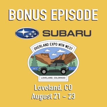 BONUS EPISODE - Overland EXPO MTN WEST, Loveland, CO