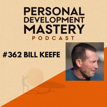 #362 Cultivate a resilience mindset and thrive in the face of uncertainty, with Tony Robbins' fire captain Bill Keefe.