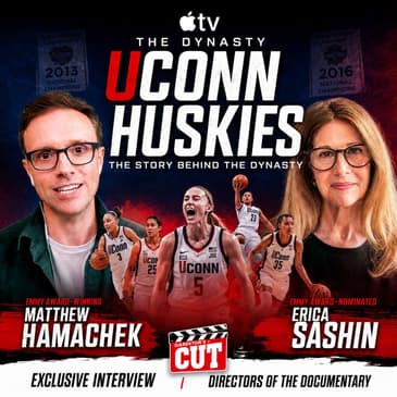Episode 624 | Directors: Matthew Hamachek and Erica Sashin | “The Dynasty: UConn Huskies”