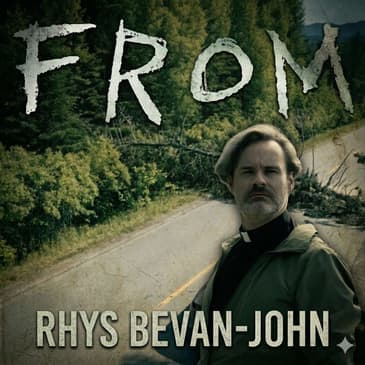 Episode 606 | Rhys Bevan-John | "FROM"