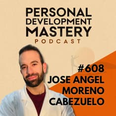 How To Stop Overthinking Big Decisions And Trust Your Body’s Wisdom, with Dr. Jose Angel Moreno Cabezuelo | #608