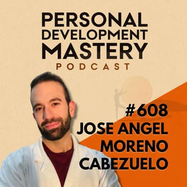 How To Stop Overthinking Big Decisions And Trust Your Body’s Wisdom, with Dr. Jose Angel Moreno Cabezuelo | #608