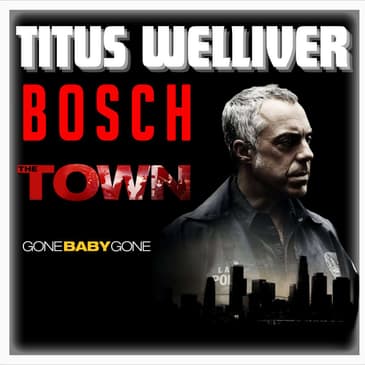 Episode 543 |"Bosch, The Town and Gone Baby Gone" | Actor: Titus Welliver