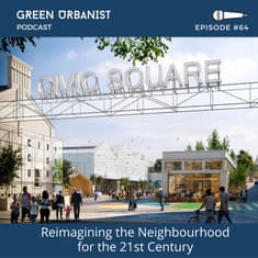 #64: Civic Square - Reimagining the Neighbourhood for the 21st Century (with Immy Kaur, Kavita Purohit and Charlie Edmonds)
