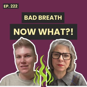 222: Bad Breath Etiquette: How Do You Tell Someone Without Being Rude? Bad Breath, Cinnamon Candy & The Art of Saying It Kindly